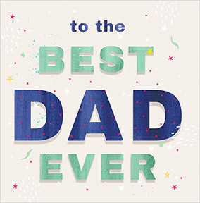 Best Dad Ever Square  Father's Day Card