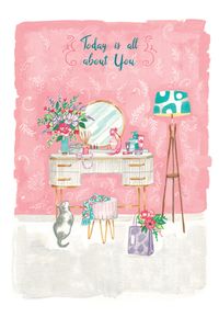 Today is all about You Birthday Card