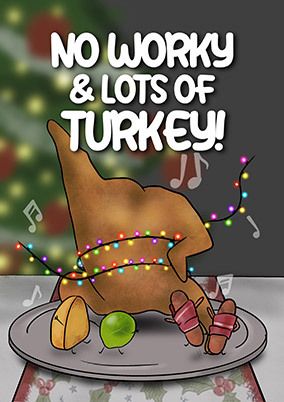 No Worky Lots of Turkey Christmas Card