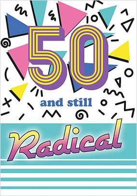 50 and Radical Birthday Card