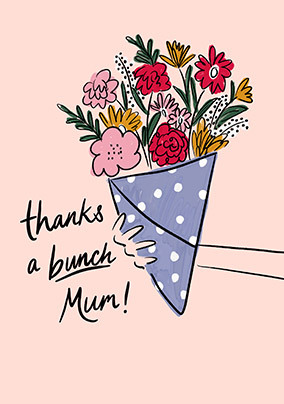 Thanks a Bunch Mum Mother's Day Card