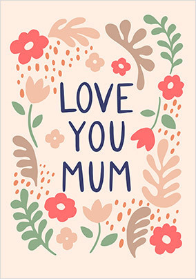 Love You Mum Mother's Day Card