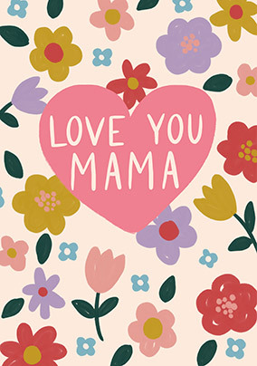 Love You Mama Mother's Day Card