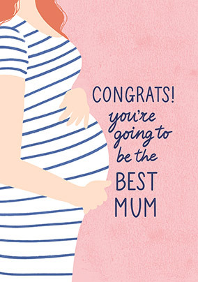Congrats You're Going to be the Best Mum Card
