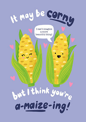 I Thin You're A-maize-ing Card
