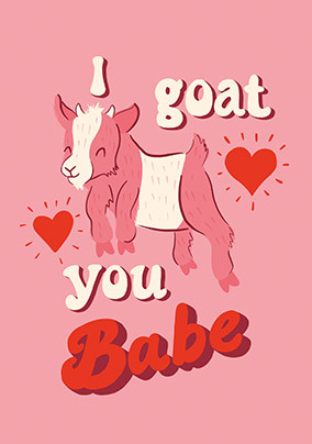 I Goat You Babe Card