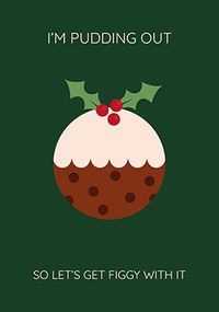 Tap to view I'm Pudding Out Christmas Card