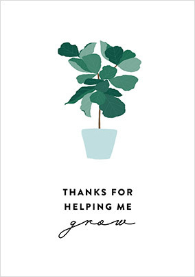 Teacher Thank You for Helping Me Grow Card