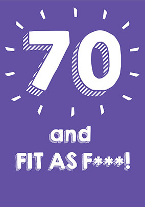 70 Fit as F*** Birthday Card