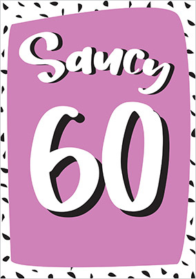 Saucy 60 Birthday Card