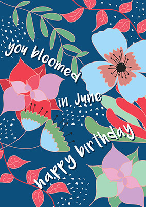 Bloomed In June Birthday Card