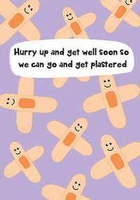 Get Well So We Can Get Plastered Card