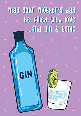 Filled With Gin & Tonic Mothers Day Card