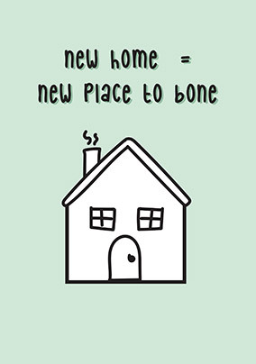 New Place to Bone New Home Card