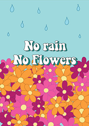 No Rain No Flowers Thinking of You Card