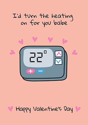 Turn The Heating On Valentine Card