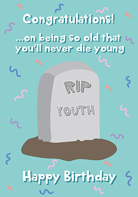 Never Die Young Birthday Card