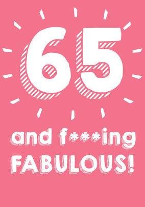 65 And F***ing Fabulous Birthday Card