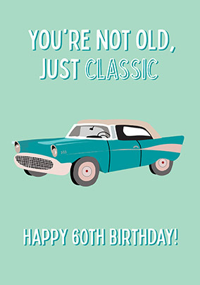 Not Old, Classic 60th Birthday Card