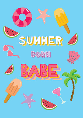 Summer Born Babe Birthday Card