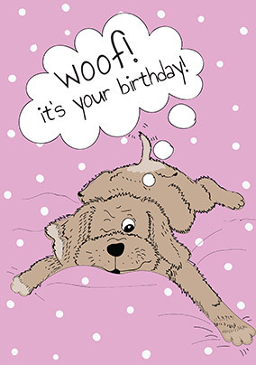 Woof it's Your Birthday Card
