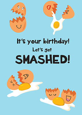 Get Smashed Birthday Card