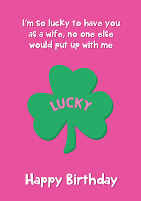 Lucky to Have You Wife Birthday Card