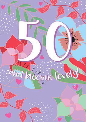 50 and Bloomin Lovely Birthday Card