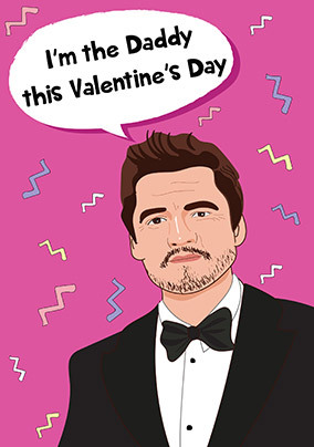 I'm the Daddy Valentine's Day Card