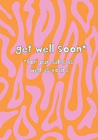 For Our Sake Get Well Card
