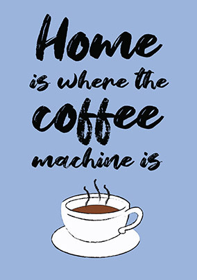 Coffee Machine New Home Card