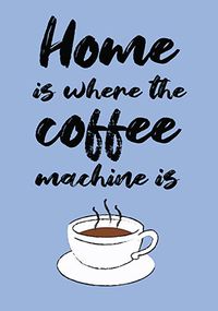 Tap to view Coffee Machine New Home Card