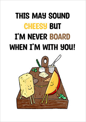 Never Board With You Anniversary Card