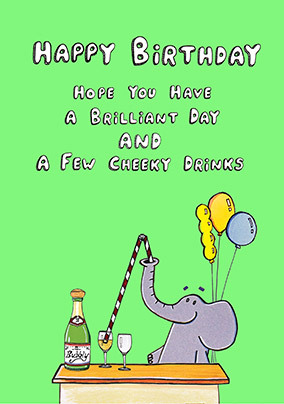A Few Cheeky Drinks Birthday Card