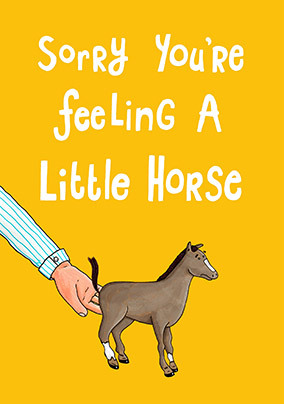 Sorry You're Feeling Horse Get Well Card