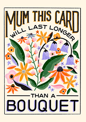 Last Longer than a Bouquet Mum Mother's Day Card