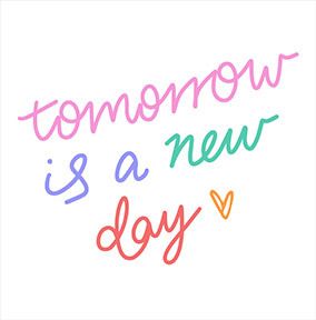 Tomorrow is a New Day Square Card