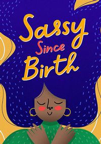 Tap to view Sassy since Birth Birthday Card