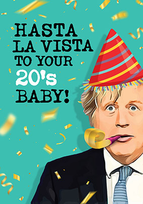 Hasta La Vista Baby 20 Birthday Card