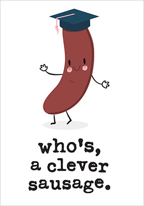 Who's A Clever Sausage Graduation Card