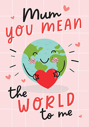 World To Me Mothers Day Card