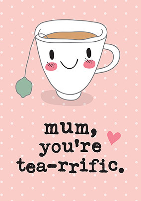 Tea-rrific Mothers Day Card