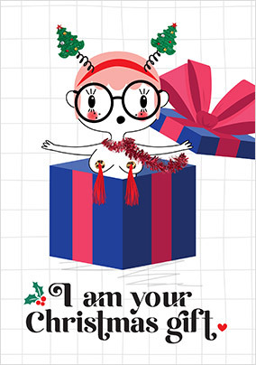 I am your Christmas Gift Funny Card