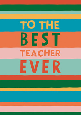 Stripes Best Teacher Ever Card