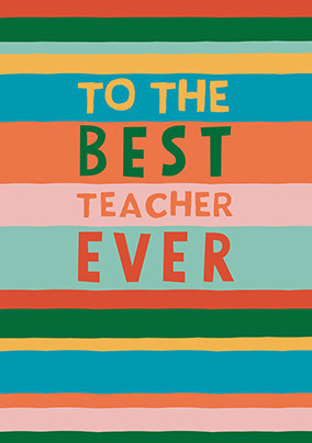 Stripes Best Teacher Ever Card