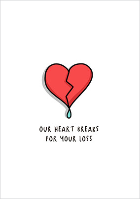 Our Hearts Break Sympathy Card