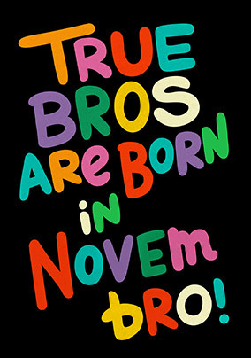 True Bros Novembros Birthday Card