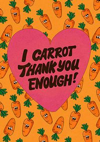 I Carrot Thank You Enough Card