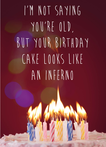 Cake Like an Inferno Birthday Card