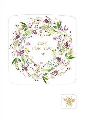 Floral Wreath Just For You Card